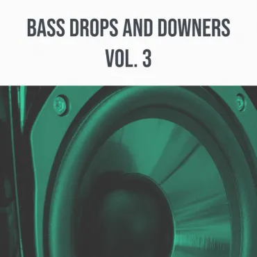 Bass Drops And Downers Vol. 3 thumbnail