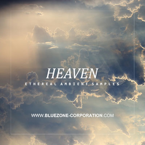 Bluezone Corporation - Heaven - Ethereal Ambient Samples Sample Packs Software GUI Artwork