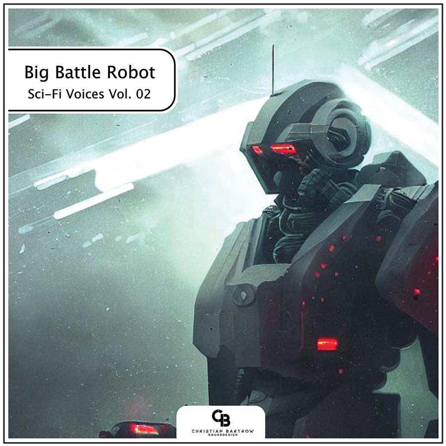 Christian Bartrow Sound Design - Sci-Fi Voices Volume 02 Big Battle Robot Sample Packs Software GUI Artwork