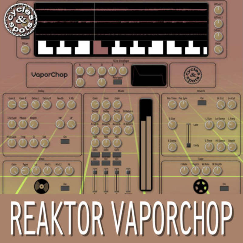 Cycles and Spots - Reaktor VaporChop Presets Software GUI Artwork