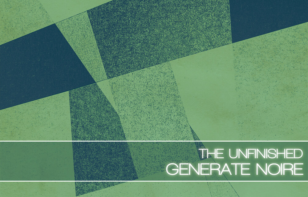 The Unfinished  - Generate Noire Presets Software GUI Artwork