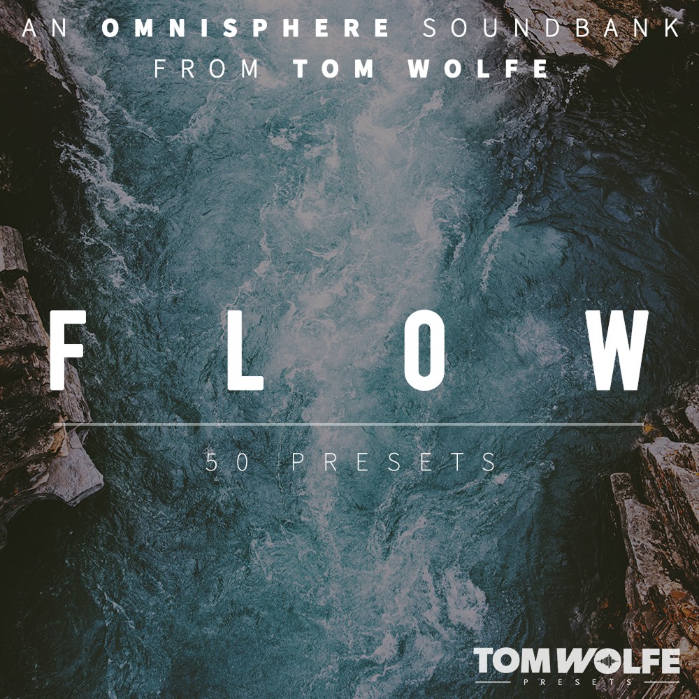 Tom Wolfe - Flow - Omnisphere (Binaural Edition) Presets Software GUI Artwork