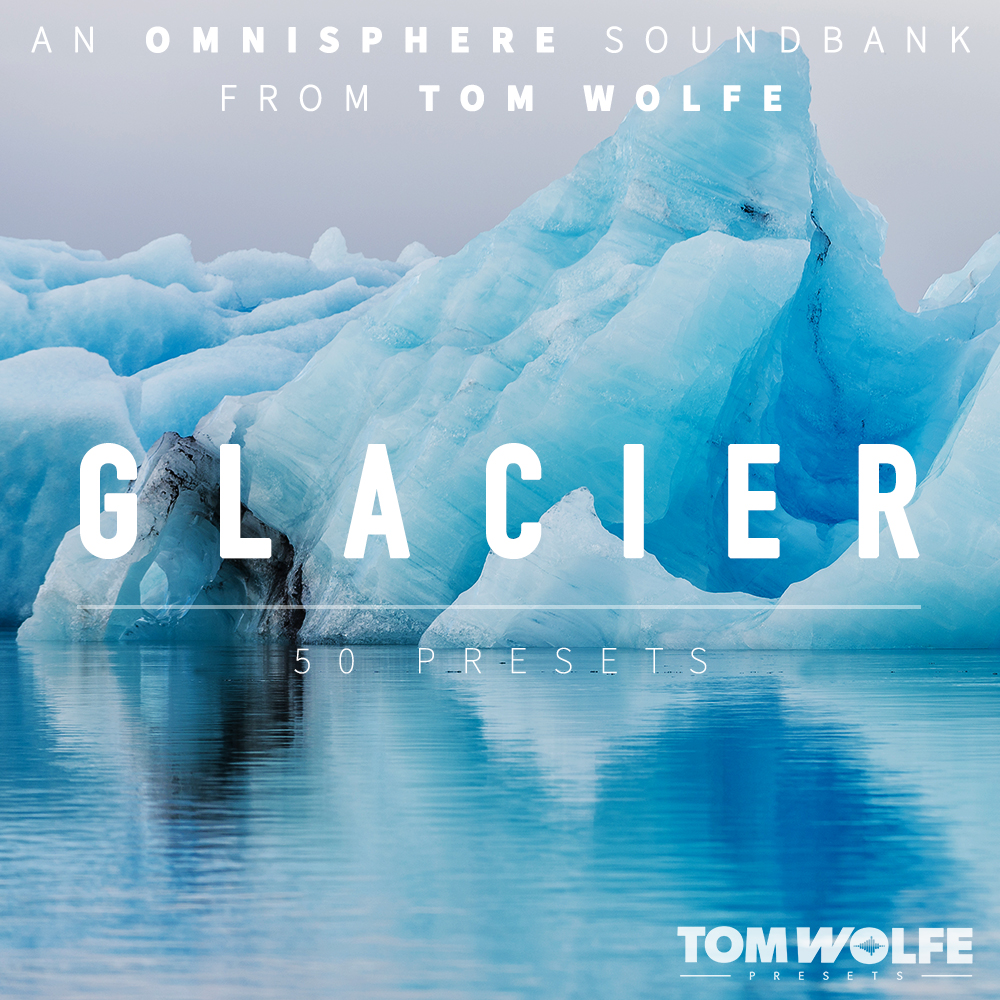 Tom Wolfe - Glacier - Omnisphere (Binaural Edition) Presets Software GUI Artwork