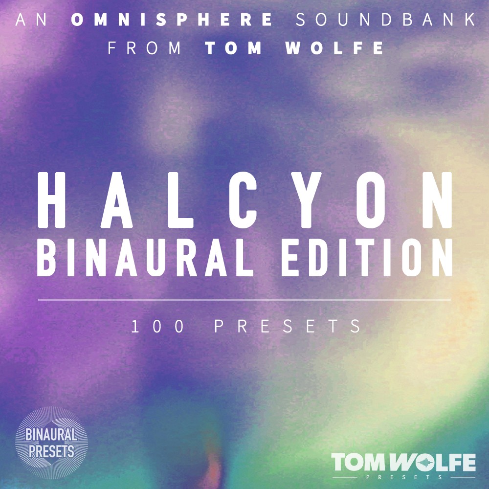 Tom Wolfe - Halcyon - Omnisphere (Binaural Edition) Presets Software GUI Artwork