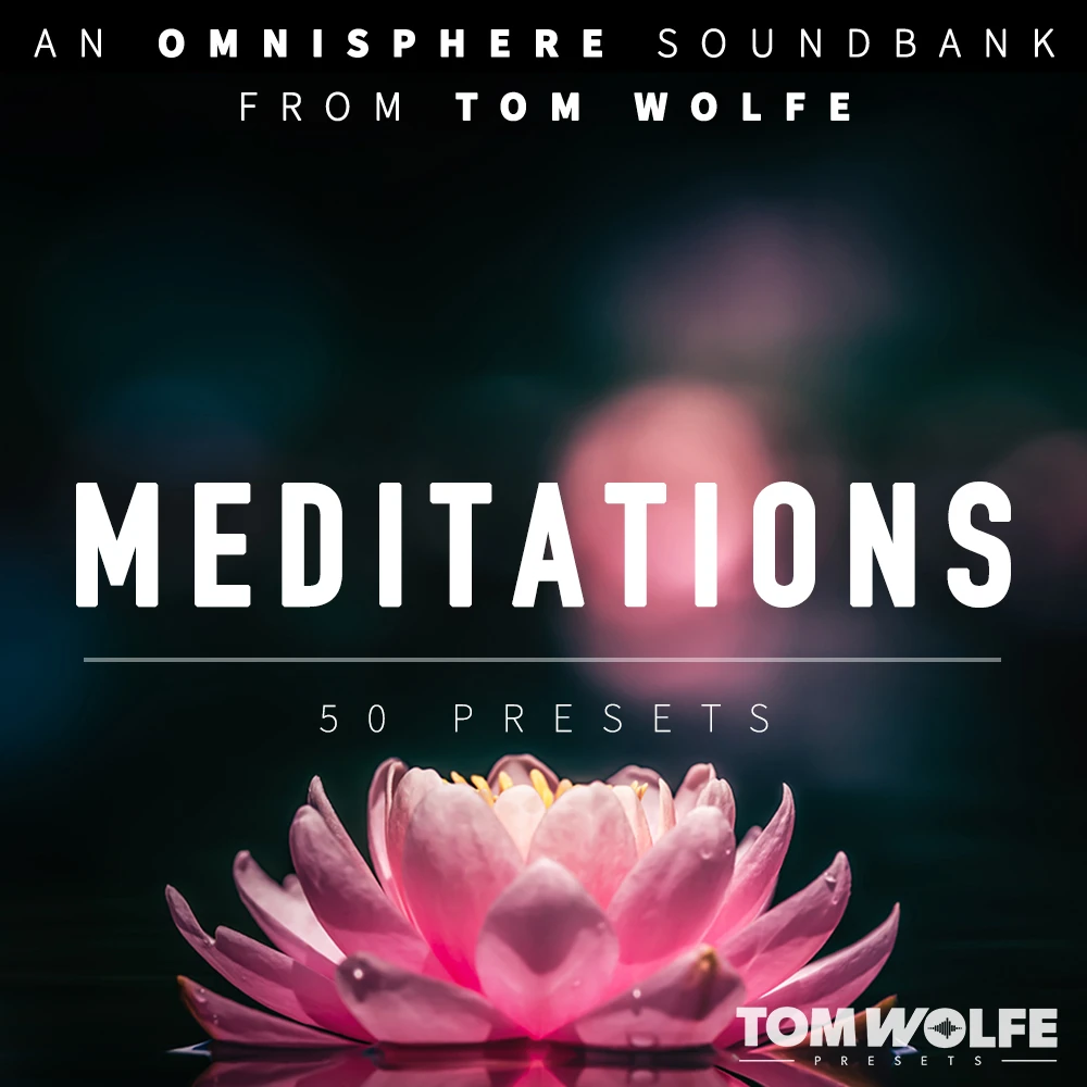 Tom Wolfe - Meditations for Omnisphere - Standard Edition Presets Software GUI Artwork