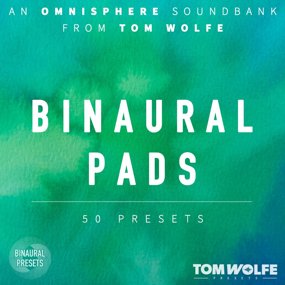 Tom Wolfe - Binaural Pads - Omnisphere Presets Software GUI Artwork