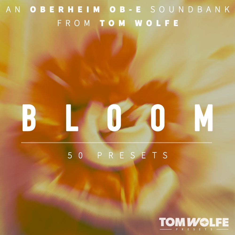 Tom Wolfe - Bloom - Oberheim OB-E Presets Software GUI Artwork