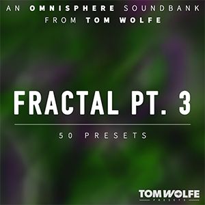 Tom Wolfe - Fractal Part 3 - Omnisphere (Standard) Presets Software GUI Artwork