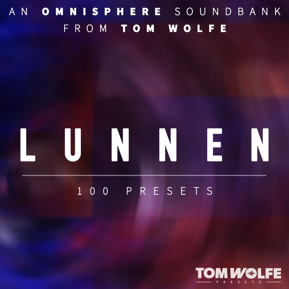 Tom Wolfe - Lunnen - Omnisphere Presets Software GUI Artwork