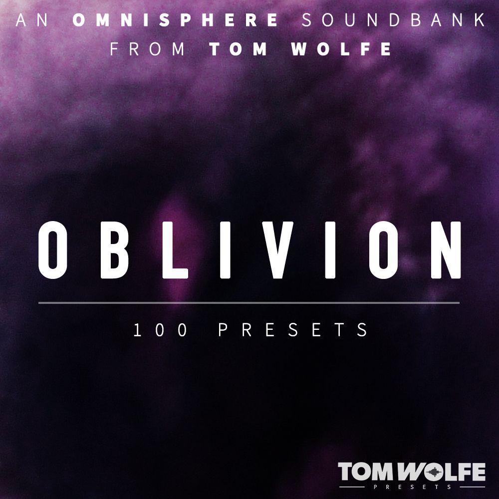 Tom Wolfe - Oblivion - Omnisphere Presets Software GUI Artwork