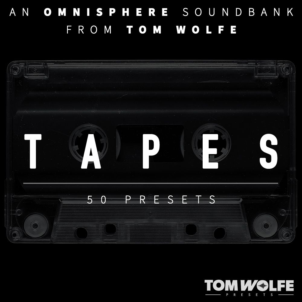 Tom Wolfe - Tapes - Omnisphere Presets Software GUI Artwork