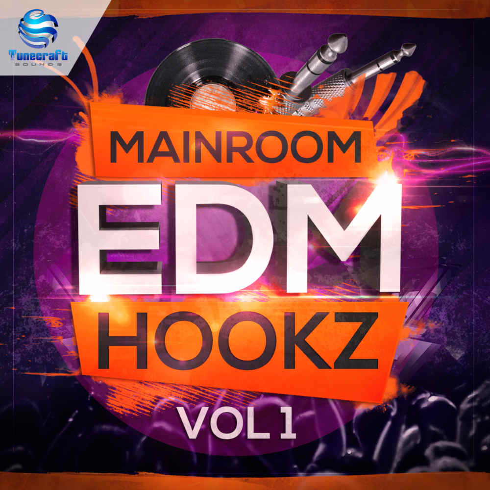 Tunecraft Sounds - Mainroom EDM Hookz Vol 1 Sample Packs Software GUI Artwork