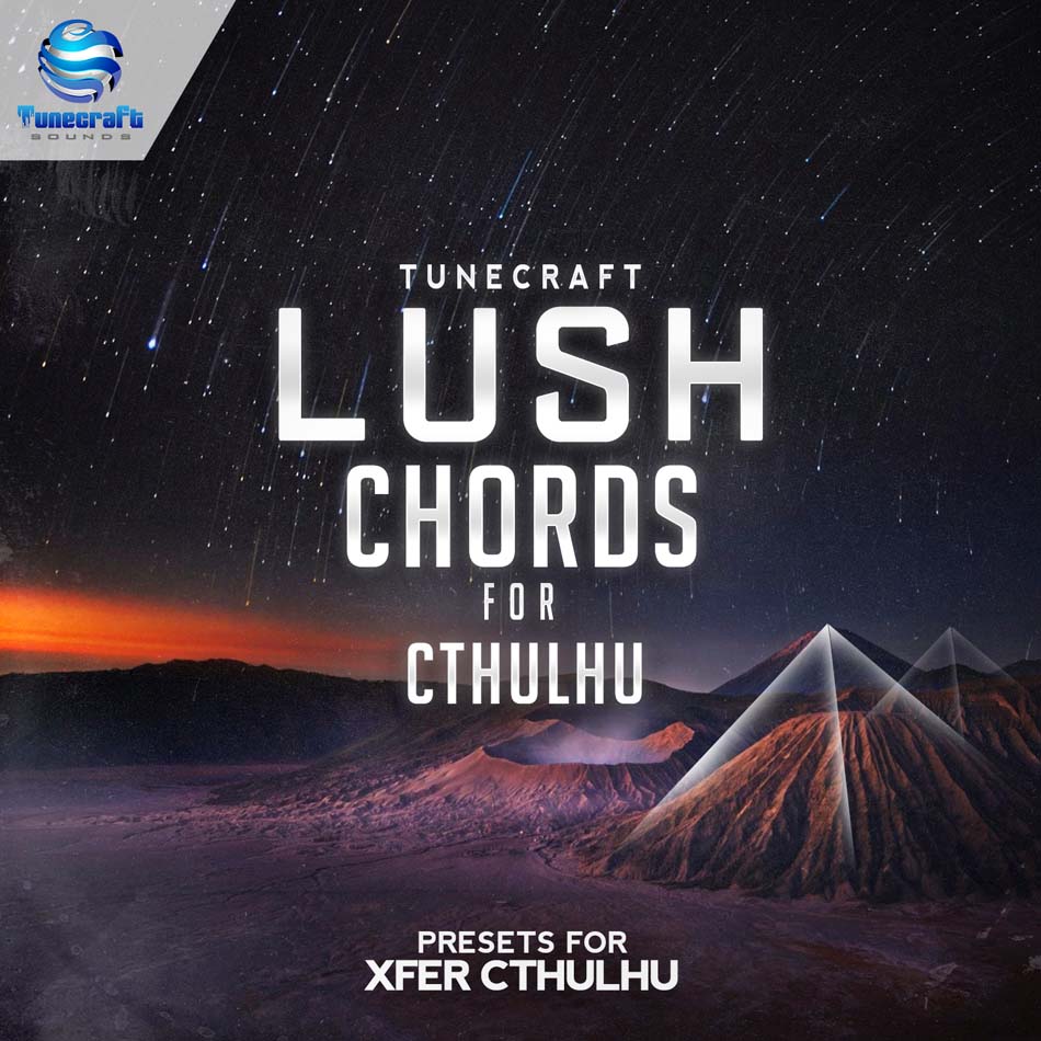Tunecraft Sounds - Lush Chords For Cthulhu	 Presets Software GUI Artwork