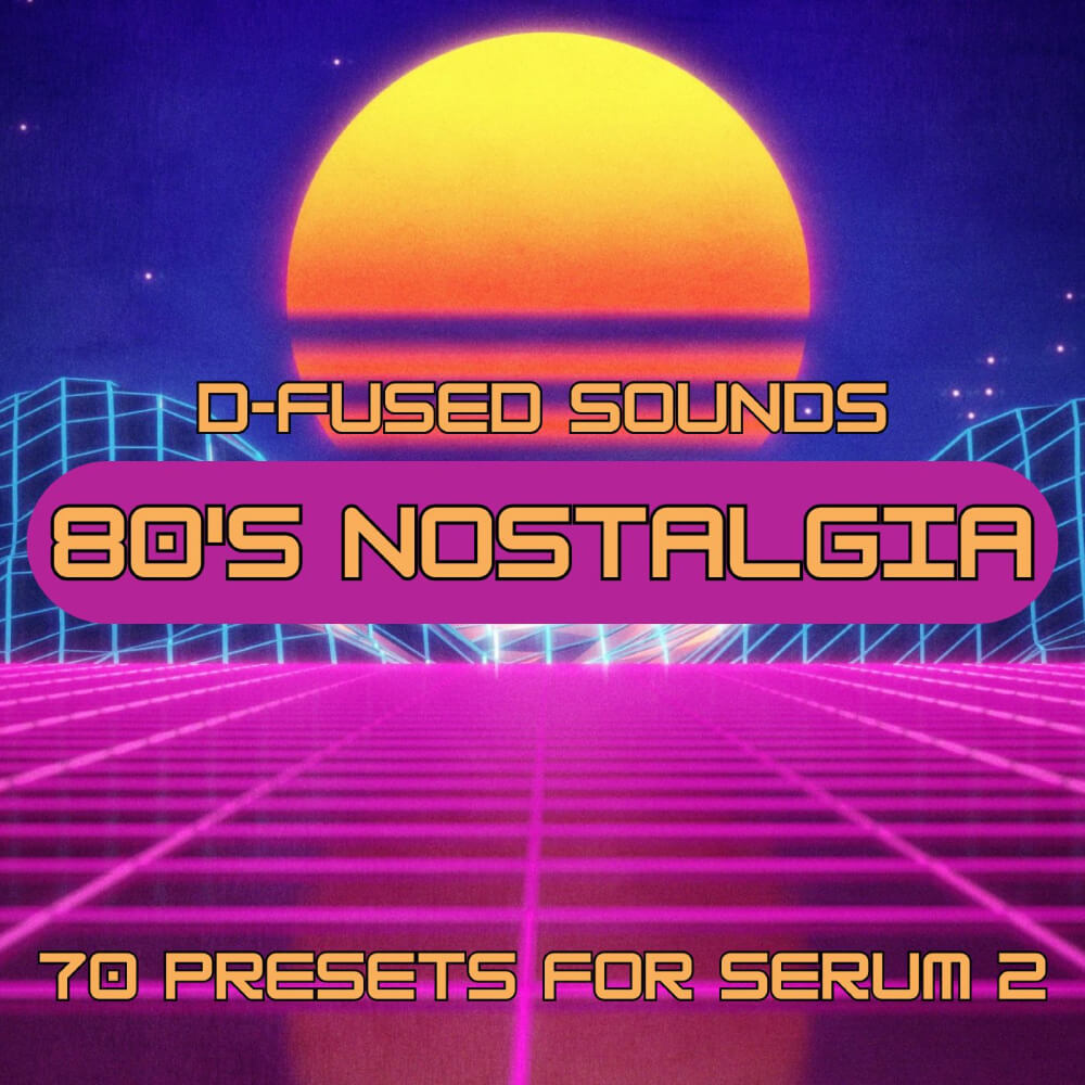 D-Fused Sounds - 80's Nostalgia for Serum 2 Presets Software GUI Artwork