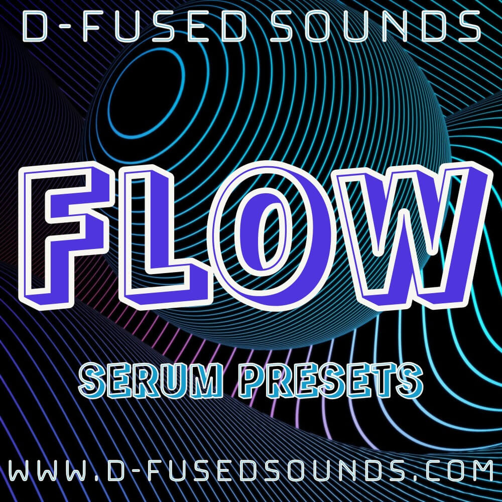 D-Fused Sounds - Flow - Serum Presets Presets Software GUI Artwork