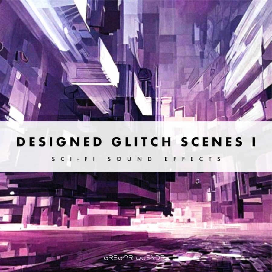 Gregor Quendel - Designed Glitch Scenes I Sample Packs Software GUI Artwork
