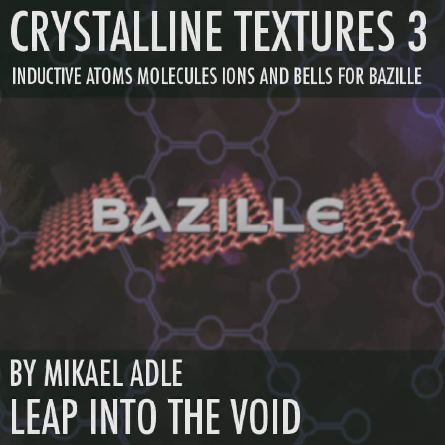 Leap Into The Void - Crystalline Textures 3 - Bazille Presets Software GUI Artwork