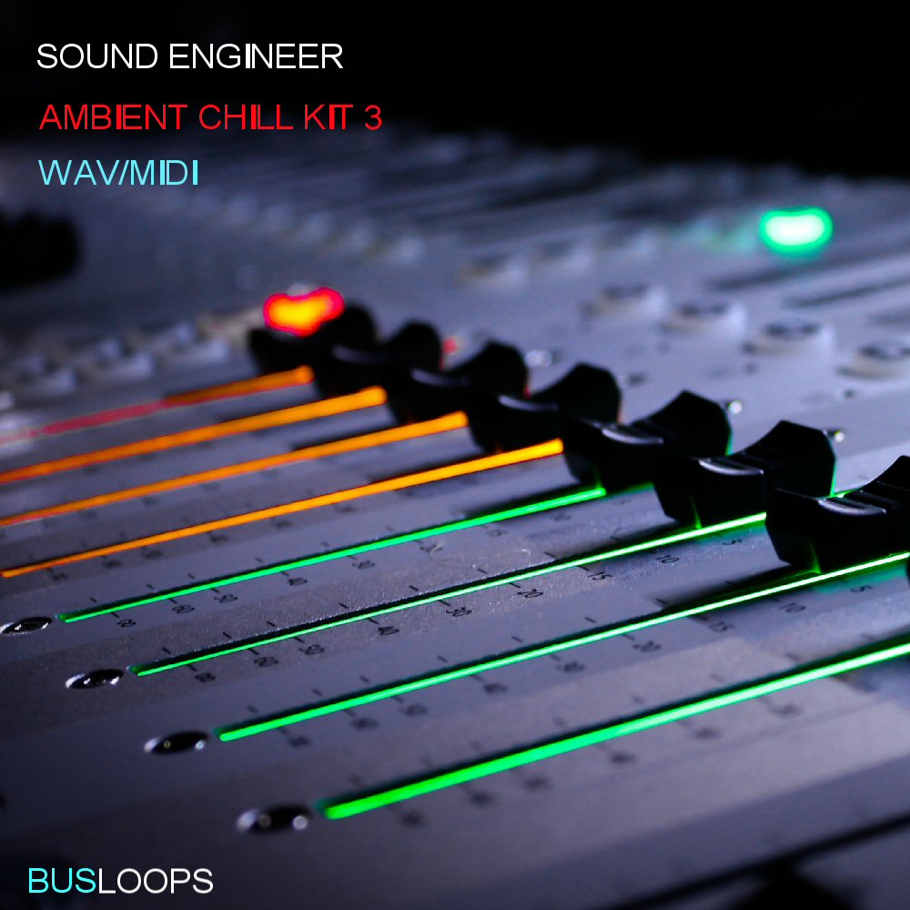 Busloops - Sound Engineer Ambient Chill Kit 3 Sample Packs Software GUI Artwork