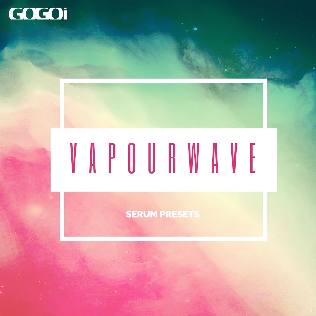 GOGOi - Vapourwave For Serum Presets Software GUI Artwork